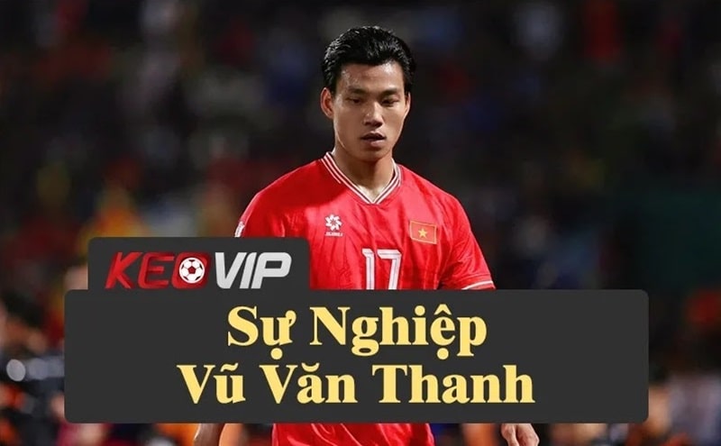 Tiểu sử Vũ Văn Thanh: Trụ cột CAHN và đội tuyển Việt Nam